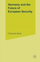 Germany and the Future of European Security (University of Reading European and International Studies) 0333650700 Book Cover