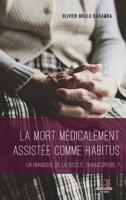 La mort médicalement assistée comme habitus (French Edition) 2806105021 Book Cover