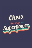 Chess Is My Superpower: A 6x9 Inch Softcover Diary Notebook With 110 Blank Lined Pages. Funny Vintage Chess Journal to write in. Chess Gift and SuperPower Retro Design Slogan 171196669X Book Cover