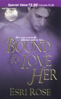 Bound To Love Her 1420102516 Book Cover