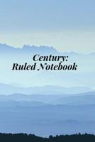 Century: Ruled Notebook 109675472X Book Cover