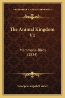 The Animal Kingdom V1: Mammalia-Birds 1120870518 Book Cover