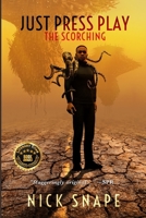 The Scorching: Just Press Play (The Scorching Sci-Fi Thriller) 1068641126 Book Cover