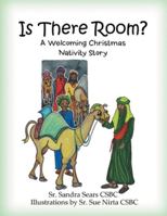 Is there room?: A Christmas Nativity Story of Welcome 1503508536 Book Cover