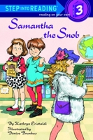 Samantha the Snob (Step-Into-Reading, Step 3) 0679871268 Book Cover