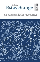 La resaca de la memoria: Herencias de la dictadura (Spanish Edition) 9560017217 Book Cover