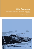 War Journey: Witness to the Last Campaign of World War II 1716466717 Book Cover