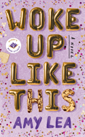 Woke Up Like This 1662511701 Book Cover