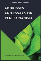 Addresses and Essays on Vegetarianism 2357288264 Book Cover
