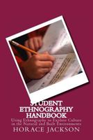 Student Ethnography Handbook: Using Ethnography to Explore Culture in the Natural and Built Environments 1494934558 Book Cover