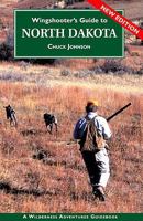 Wingshooter's Guide to North Dakota: Upland Birds & Waterfowl 1885106238 Book Cover
