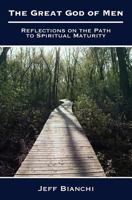 The Great God of Men: Reflections on the Path to Spiritual Maturity 1478147210 Book Cover