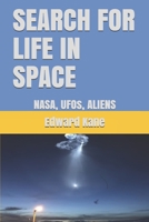 SEARCH FOR LIFE IN SPACE: NASA, UFOs, ALIENS B088N5G5FG Book Cover