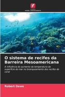 O sistema de recifes da Barreira Mesoamericana (Portuguese Edition) 6208362792 Book Cover