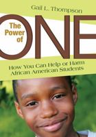 The Power of One: How You Can Help or Harm African American Students 1412976766 Book Cover
