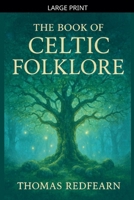 The Book Of Celtic folklore B0FV235Y36 Book Cover