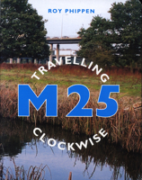 M25 Travelling Clockwise 1873429908 Book Cover