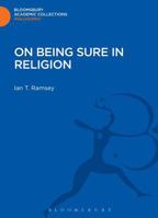 On Being Sure in Religion, 1472510615 Book Cover