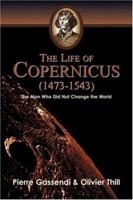 The Life of Copernicus (1473-1543) 1591601932 Book Cover