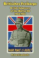 Britisches Freikorps: British Volunteers of the Waffen-SS 1943-1945 1475059248 Book Cover