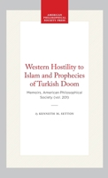 Western Hostility to Islam and Prophecies of Turkish Doom (Memoirs of the American Philosophical Society) (Memoirs of the American Philosophical Society) 0871692015 Book Cover