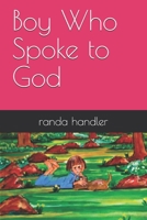 The Boy Who Spoke to God 1932824359 Book Cover