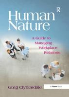 Human Nature: A Guide to Managing Workplace Relations 1138247561 Book Cover