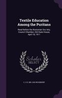 Textile education among the Puritans - Primary Source Edition 1347563695 Book Cover