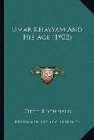 Umar Khayyam and his age, 1120048559 Book Cover