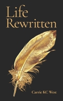 Life Rewritten 1962984826 Book Cover