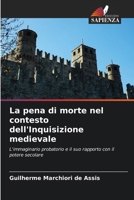 La pena di morte nel contesto dell'Inquisizione medievale (Italian Edition) 6209831133 Book Cover