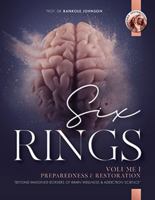 Six Rings : Preparedness and restoration: “Beyond Imagined Borders of Brain Wellness and Addiction Science” 1649705999 Book Cover