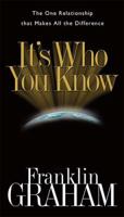 It's Who You Know: The One Relationship that Makes All the Difference 0785264922 Book Cover