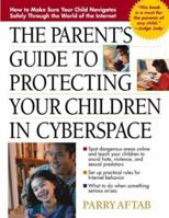 The Parent's Guide to Protecting Your Children in Cyberspace 0071357521 Book Cover