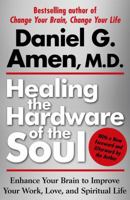 Healing the Hardware of the Soul: How Making the Brain-Soul Connection Can Optimize Your Life, Love, and Spiritual Growth 0743204751 Book Cover