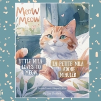 Little Mila Loves to Meow/La petite Mila adore miauler: English/French Bilingual Edition (French Edition) 1997034247 Book Cover