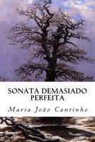 Sonata demasiado perfeita 153530216X Book Cover