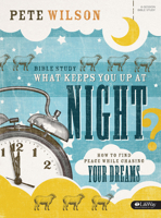 What Keeps You Up at Night? - Bible Study Book: How to Find Peace While Chasing Your Dreams 1430042451 Book Cover