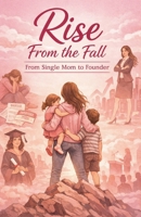 Rise From the Fall B0GW2YT8XC Book Cover