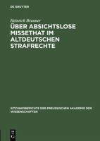 Uber Absichtslose Missethat Im Altdeutschen Strafrechte 3111103110 Book Cover