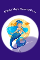 Mikah's Magic Mermaid Dress 1720751994 Book Cover