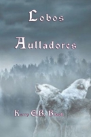 Lobos Aulladores (Spanish Edition) 1948894440 Book Cover