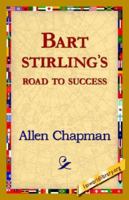 Bart Stirling s Road to Success: Or, The Young Express Agent 1518733352 Book Cover