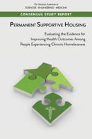 Permanent Supportive Housing: Evaluating the Evidence for Improving Health Outcomes Among People Experiencing Chronic Homelessness 0309477042 Book Cover
