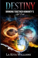 Destiny: Bringing Together Humanities Lost Souls null Book Cover