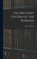 The Military System of the Romans 0857065041 Book Cover