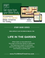 Life in the Garden: Why Time Begins with Death—and What Eden Still Teaches Us (Full Bible Timeline - A Study Series) B0GJ3L8VYR Book Cover