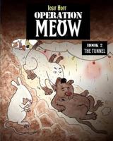 Operation Meow 2: The Tunnel 1729783112 Book Cover