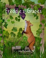 Freddie's Grapes: You'll never get what's out of reach unless you try B0GR5D5ZW7 Book Cover