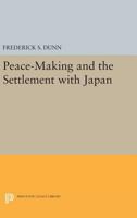 Peace-Making and the Settlement with Japan: 1014791901 Book Cover
